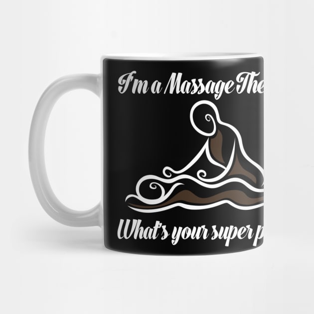 I'm A Massage Therapist What's Your Super Power by Suedm Sidi